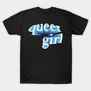 Queer Girl in your face! T-Shirt